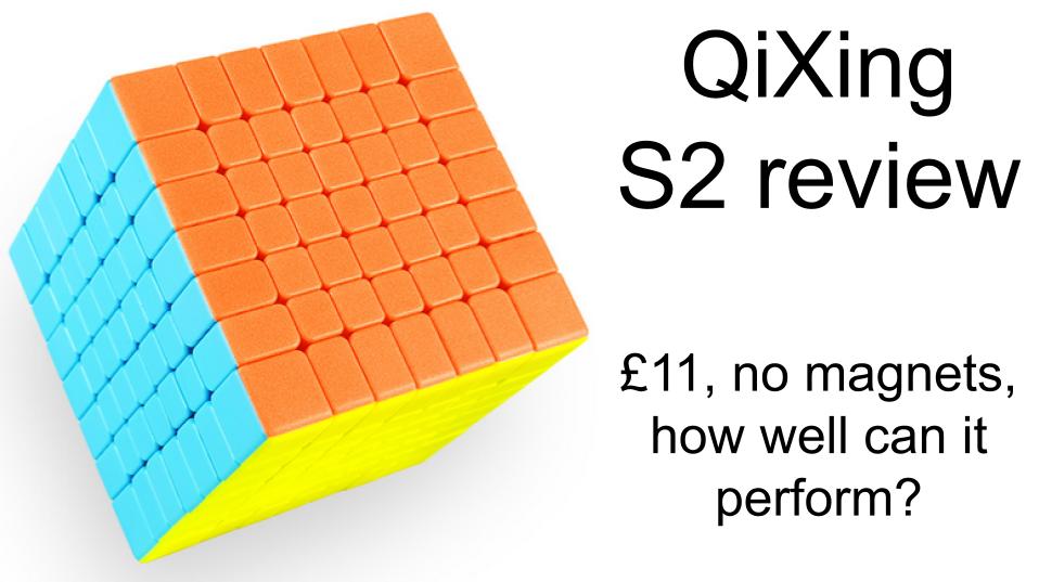 QiYi QiXing S2 Review | £11 non-magnetic 7x7x7 | speedcubing.org