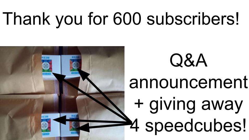 Giving away 4 speedcubes for 600 subscribers + Q&A #5 announcement