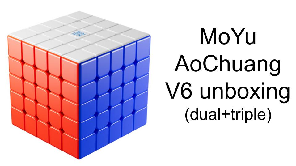 MoYu AoChuang V6 unboxing (Dual and triple track)