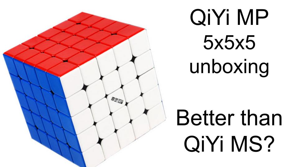 QiYi MP 5x5x5 unboxing | better than the QiYi MS?