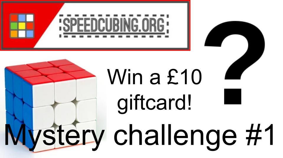 Speedcubing.org mystery challenge #1 | win a £10 giftcard! | speedcubing.org