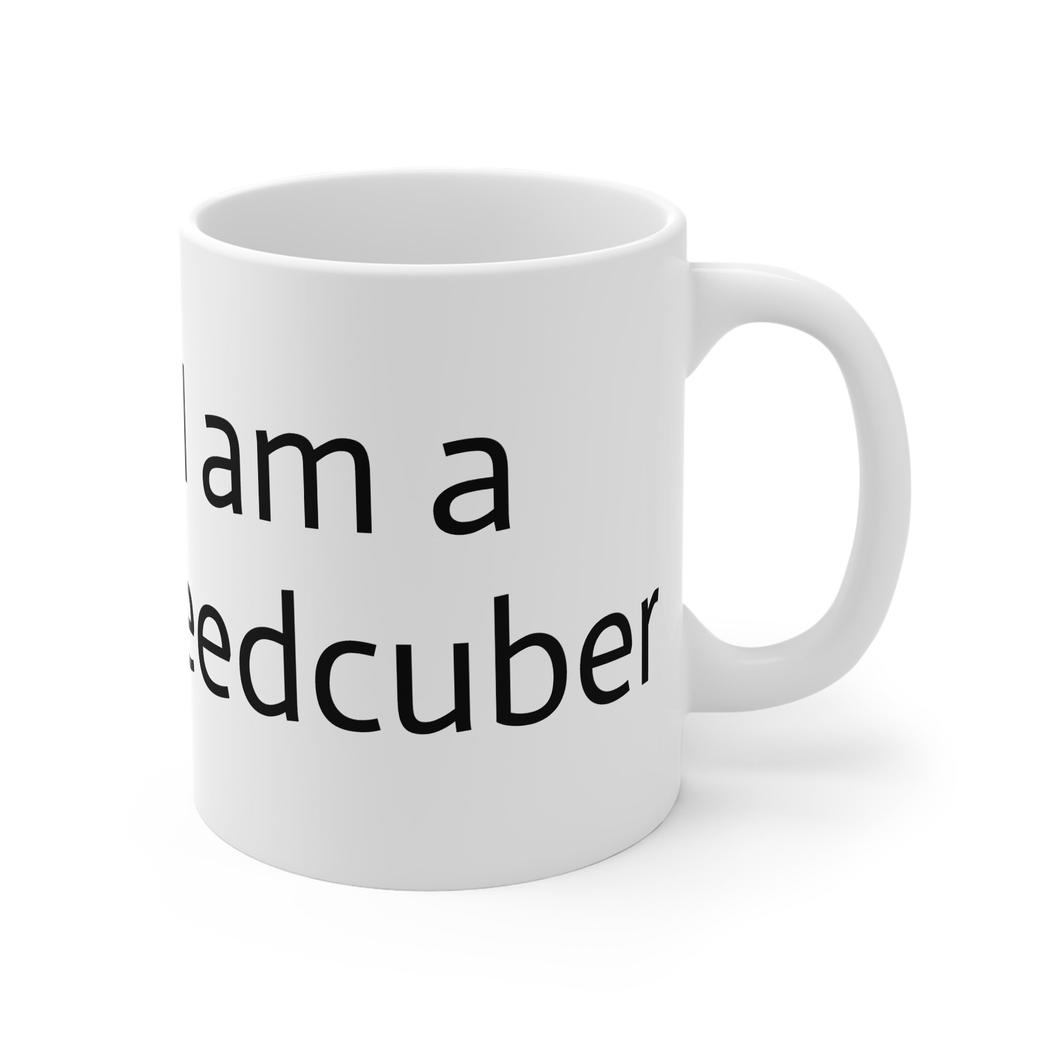 I am a speedcuber 11oz White Mug